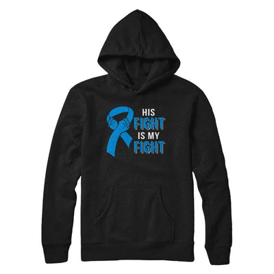 His Fight Is My Fight Colon Cancer Blue Ribbon Awareness-T-Shirt & Hoodie-Pullover Hoodie-Black