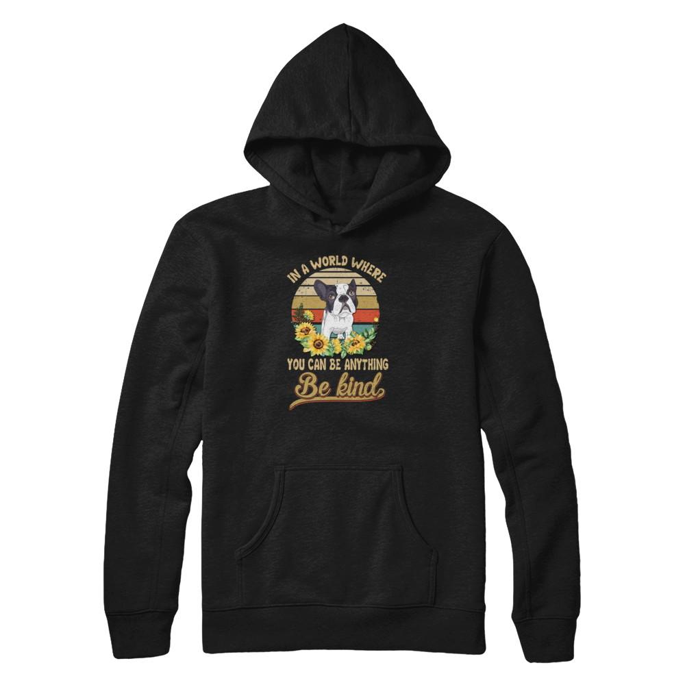 In A World Where You Can Be Anything Be Kind Bulldog Sunflow-T-Shirt & Tank Top-Pullover Hoodie-Black