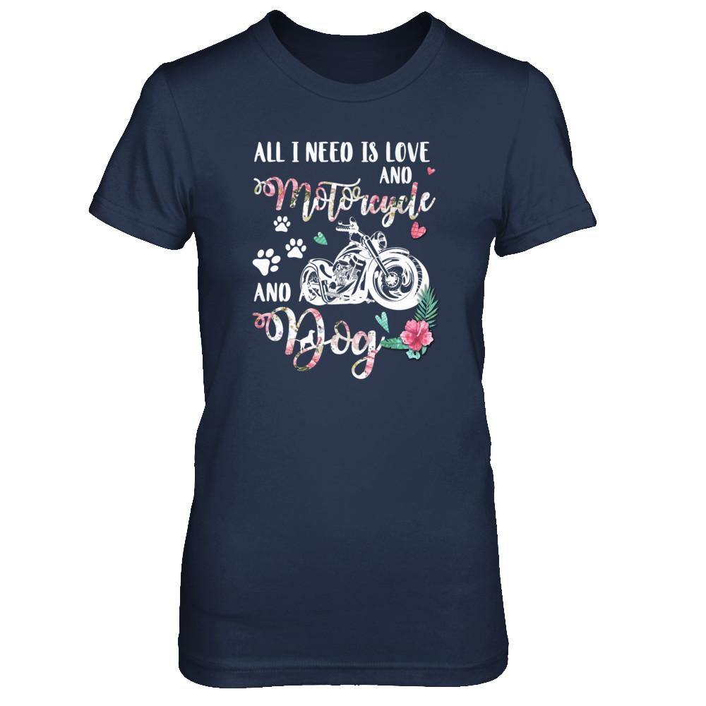 All I Need Is Love And A Motorcycle And A Dog-T-Shirt & Tank Top-Women's T-Shirt-Navy
