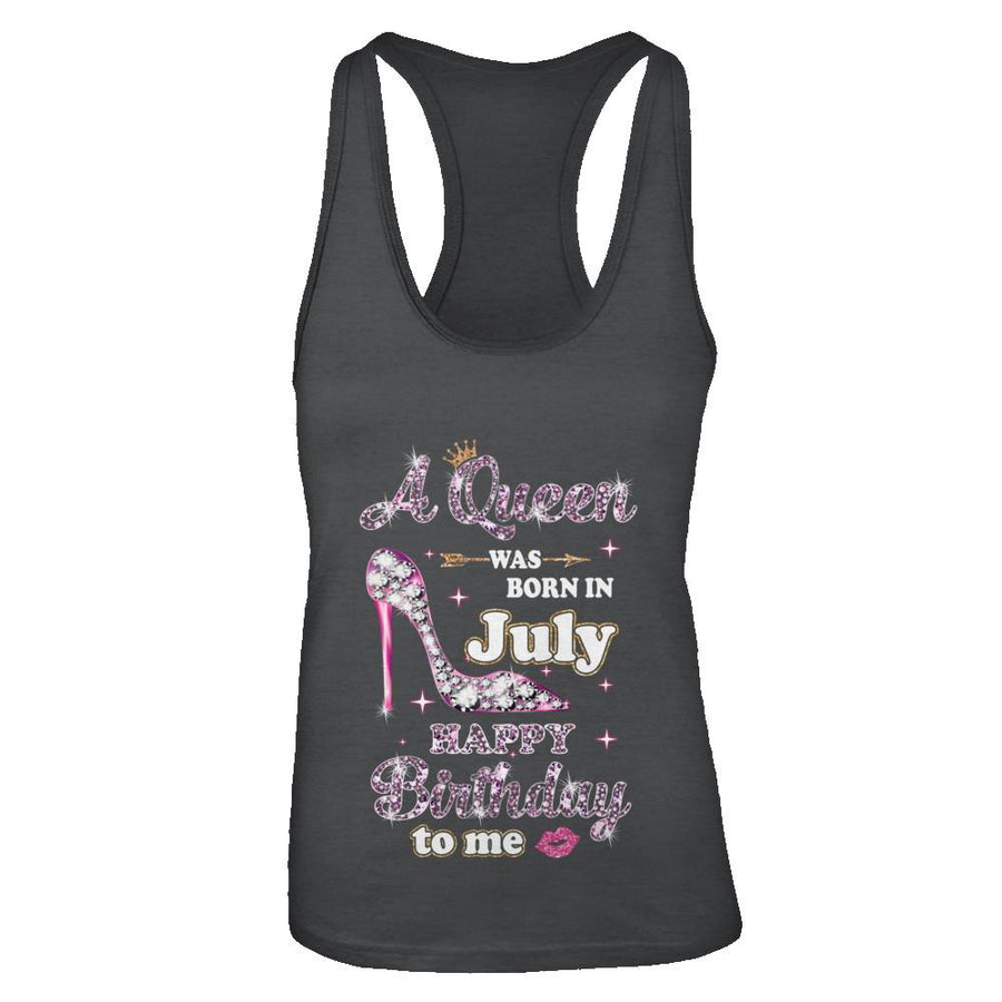 A Queen Was Born In July Happy Birthday To Me Gift-T-Shirt & Tank Top-Women's Ideal Racerback Tank-Black