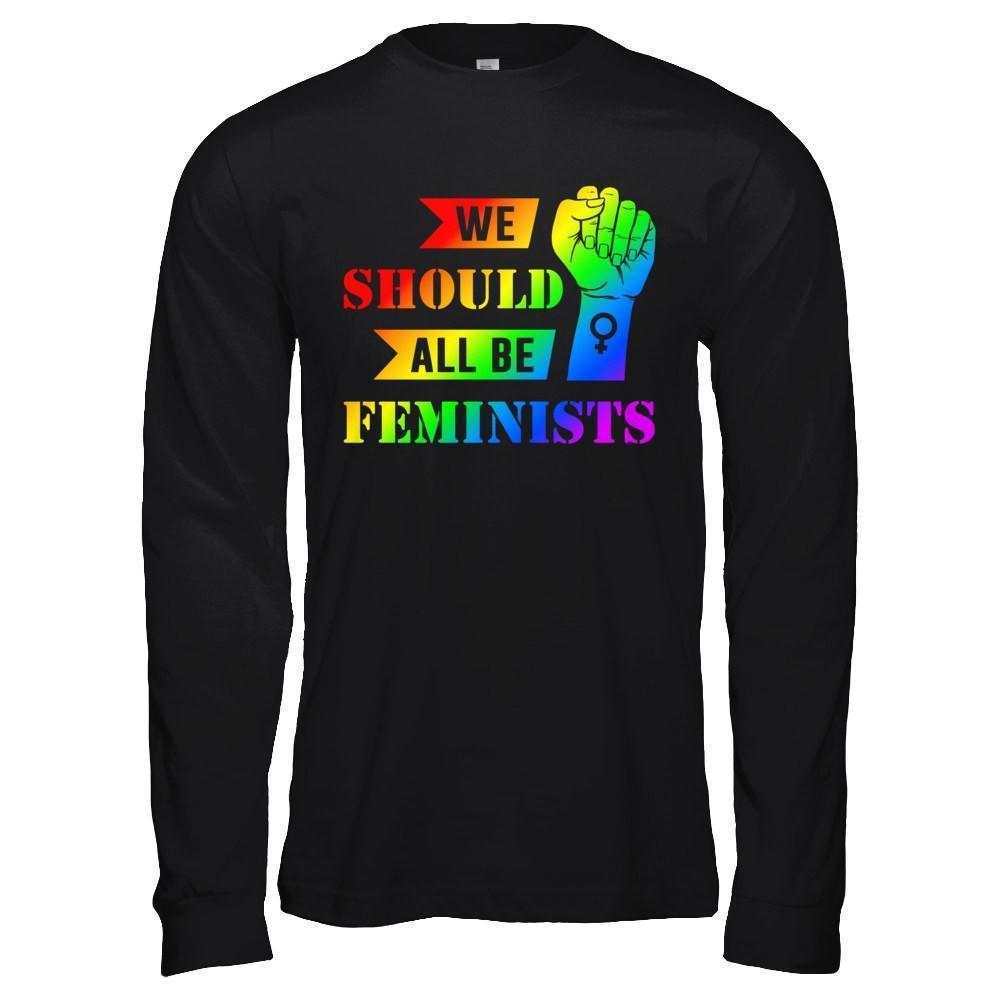 We Should All Be Feminists Lgbt-T-Shirt & Hoodie-Long Sleeve T-Shirt-Black
