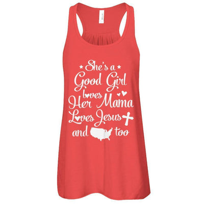 She's A Good Girl Love Her Mama Loves Jesus And American Too-T-Shirt & Tank Top-Women's Flowy Racerback Tank-Red