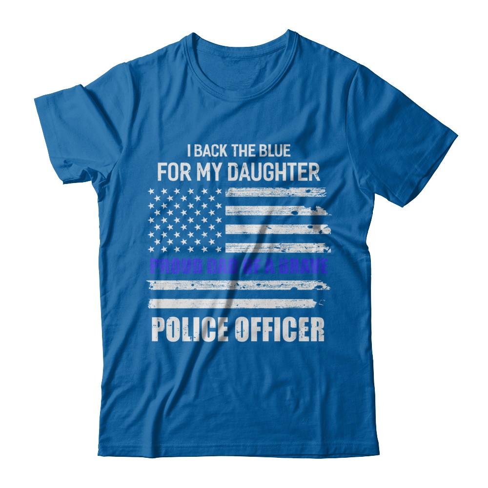 I Back The Blue For My Daughter Proud Dad Police Officer-T-Shirt & Hoodie-Classic T-Shirt-Royal