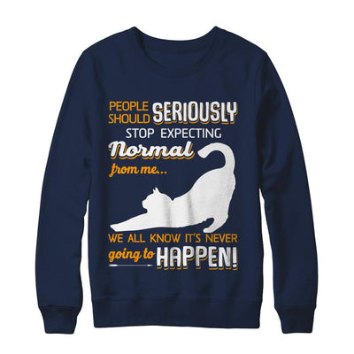 Cat People Should Seriously Stop Expecting Normal-T-Shirt & Sweatshirt-Crewneck Sweatshirt-Navy