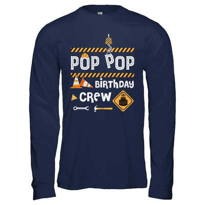 Pop Pop Birthday Crew Construction Birthday Party Gift-T-Shirt & Hoodie-Long Sleeve T-Shirt-Navy