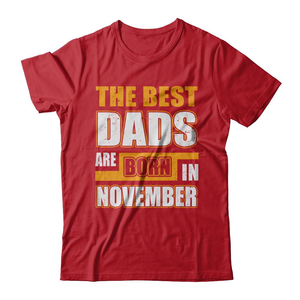 The Best Dads Are Born In November-T-Shirt & Hoodie-Classic T-Shirt-Red