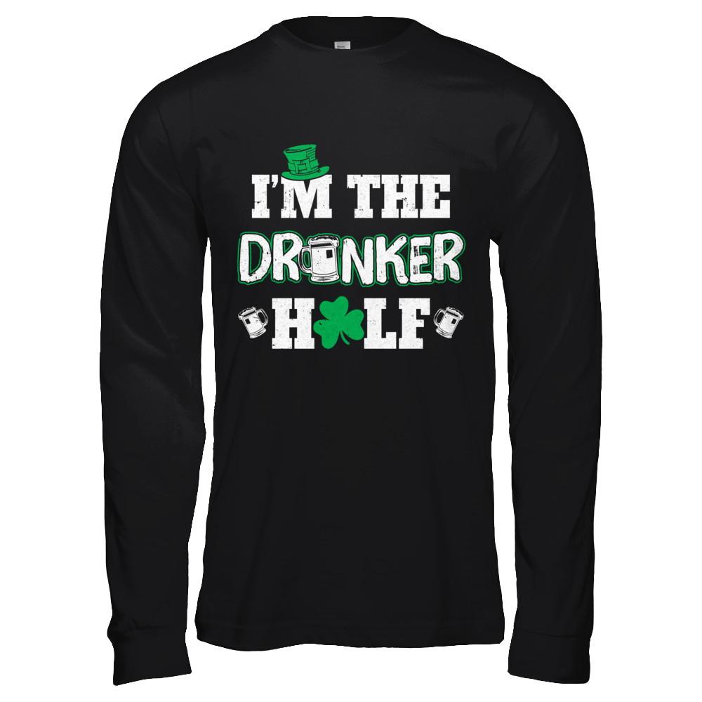 I'm The Drunker Half Funny St Patrick's Day Pub Gift-T-Shirt & Hoodie-Long Sleeve T-Shirt-Black