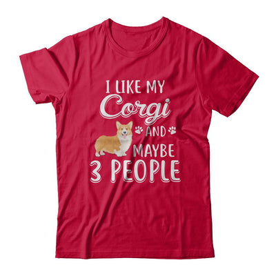 I Like My Corgi And Maybe 3 People-T-Shirt & Hoodie-Classic T-Shirt-Red