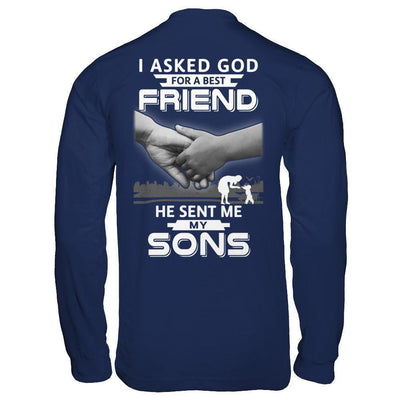 I Asked God For A Best Friend He Sent Me My Sons-T-Shirt & Hoodie-Long Sleeve T-Shirt-Navy