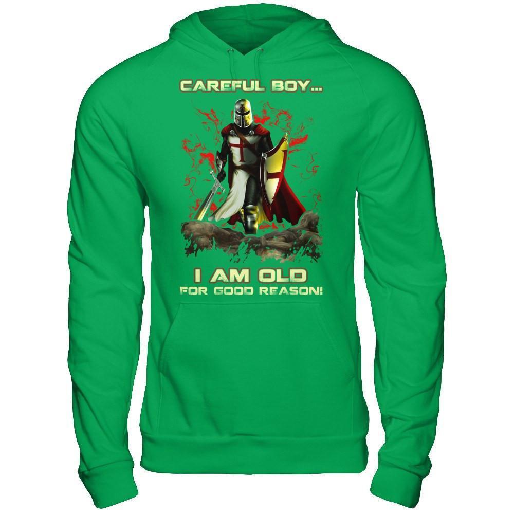 Knight Templar Careful Boy I'm Old For Good Reason-T-Shirt & Hoodie-Pullover Hoodie-Irish Green