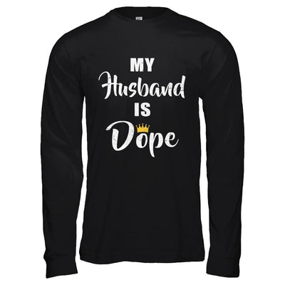 My Husband Is Dope-T-Shirt & Hoodie-Long Sleeve T-Shirt-Black