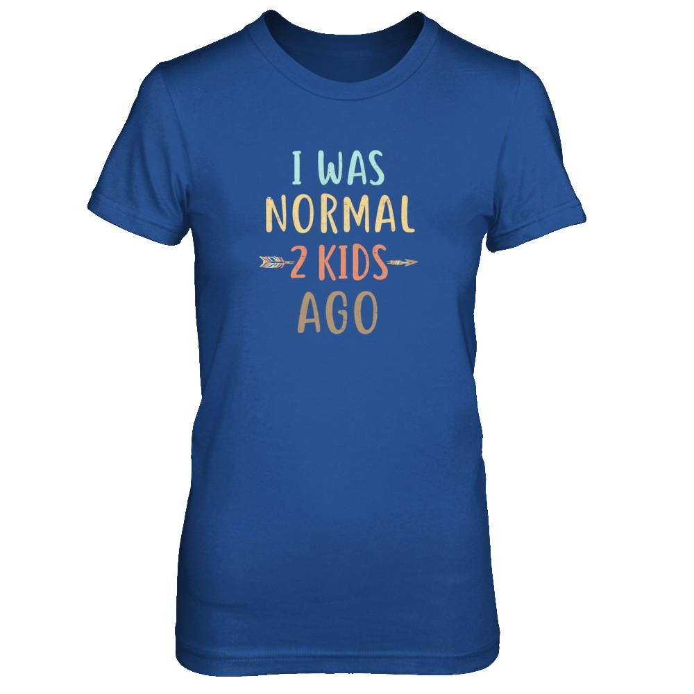 I Was Normal 2 Kids Ago Funny Mommy Mom Mothers Day-T-Shirt & Tank Top-Women's T-Shirt-Royal