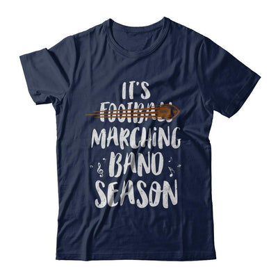 It's Marching Band Season Not Football Funny Music-T-Shirt & Hoodie-Classic T-Shirt-Navy