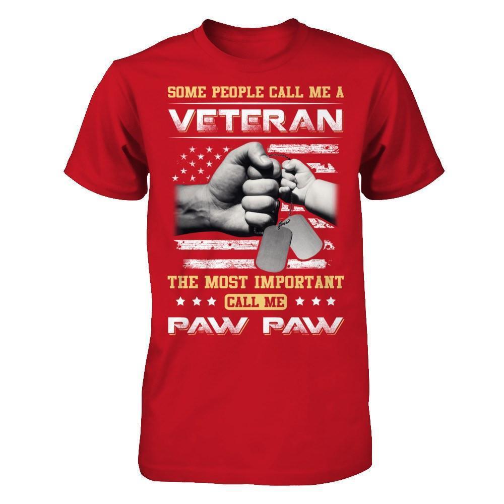 Some People Call Me Veteran The Most Important Call Me Paw Paw-T-Shirt & Hoodie-Classic T-Shirt-Red