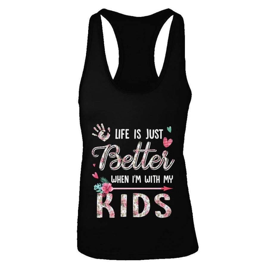 Life Is Just Better When Im With My Kids Mom Gift-T-Shirt & Tank Top-Women's Ideal Racerback Tank-Black