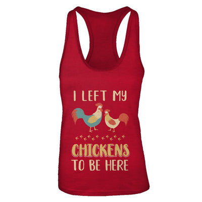 I Left My Chicken To Be Here Farmer Breeding Chickens-T-Shirt & Tank Top-Women's Ideal Racerback Tank-Red