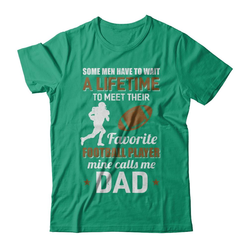 Funny My Favorite Football Player Calls Me Dad-T-Shirt & Hoodie-