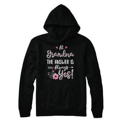 At Grandma's The Answer Is Always Yes Floral Mothers Day Gift-T-Shirt & Hoodie-Pullover Hoodie-Black