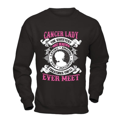 Cancer Lady The Sweetest Most Beautiful Love Amazing-T-Shirt & Hoodie-Crewneck Sweatshirt-Black