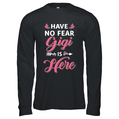 Have No Fear Gigi Is Here Mother's Day Gift-T-Shirt & Hoodie-Long Sleeve T-Shirt-Black