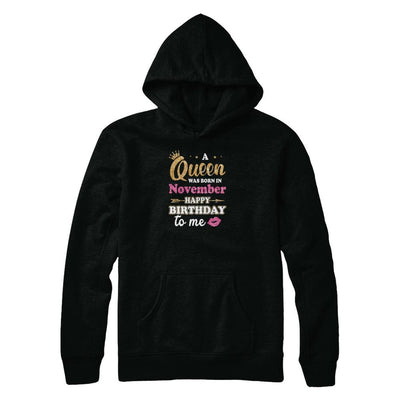 A Queen Was Born In November Happy Birthday Gift-T-Shirt & Tank Top-Pullover Hoodie-Black