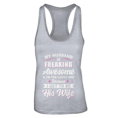 My Husband Is Freaking Awesome I'm The Lucky One Wife-T-Shirt & Tank Top-Women's Ideal Racerback Tank-Heather Grey