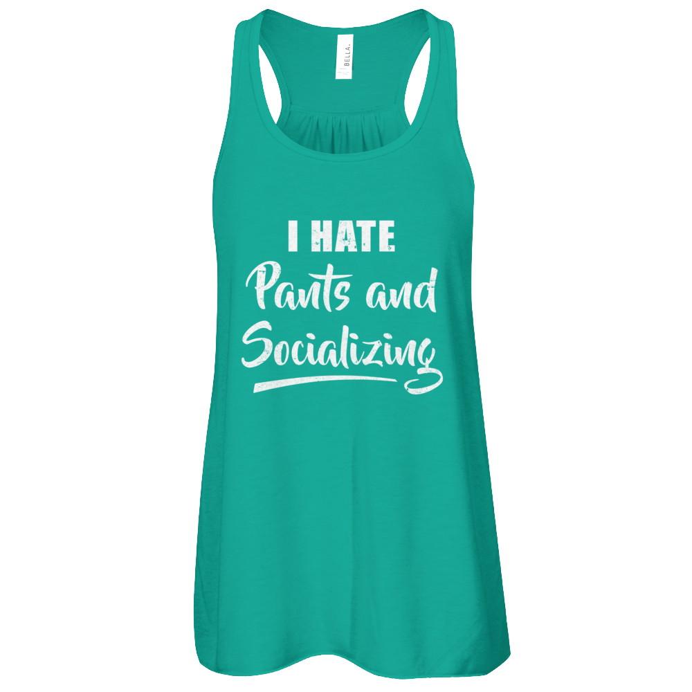 I Hate Pants And Socializing-T-Shirt & Tank Top-Women's Flowy Racerback Tank-Kelly