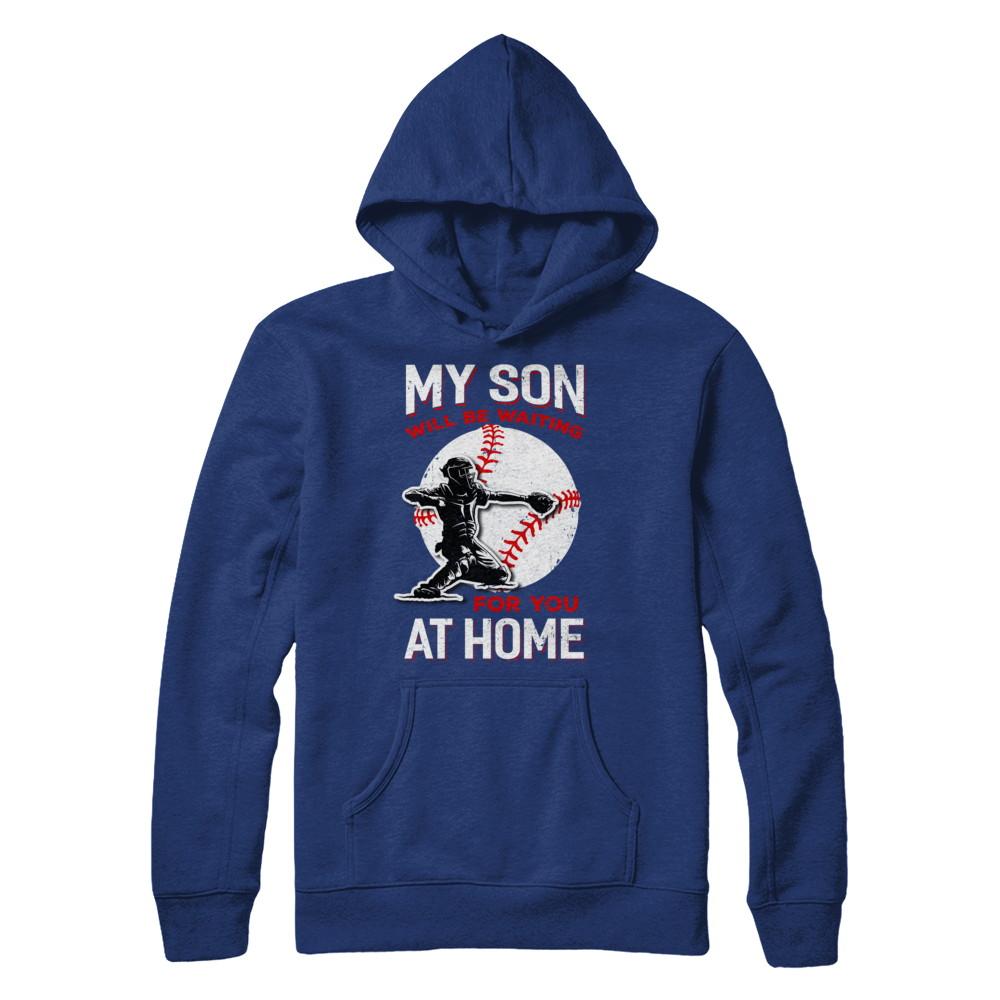My Son Will Be Waiting For You At Home Baseball Dad Mom-T-Shirt & Hoodie-Pullover Hoodie-Deep Royal