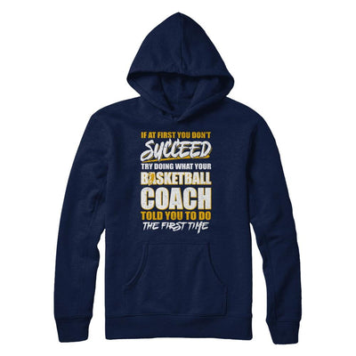 If At First You Don't Succeed Funny Basketball Coach-T-Shirt & Hoodie-Pullover Hoodie-Navy