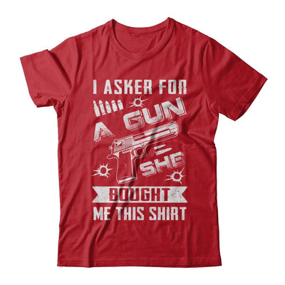 I Asked For A Gun She Bought Me This-T-Shirt & Hoodie-Classic T-Shirt-Red