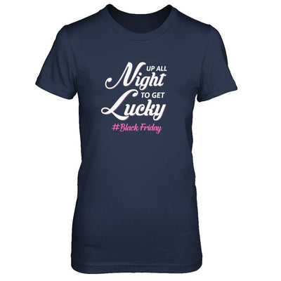 Up All Night To Get Lucky Fun Black Friday 2021-T-Shirt & Tank Top-Women's T-Shirt-Navy