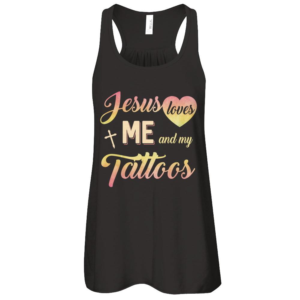Jesus Loves Me And My Tattoos Christian Gift