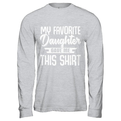 My Favorite Daughter Gave Me This-T-Shirt & Hoodie-Long Sleeve T-Shirt-Sport Grey