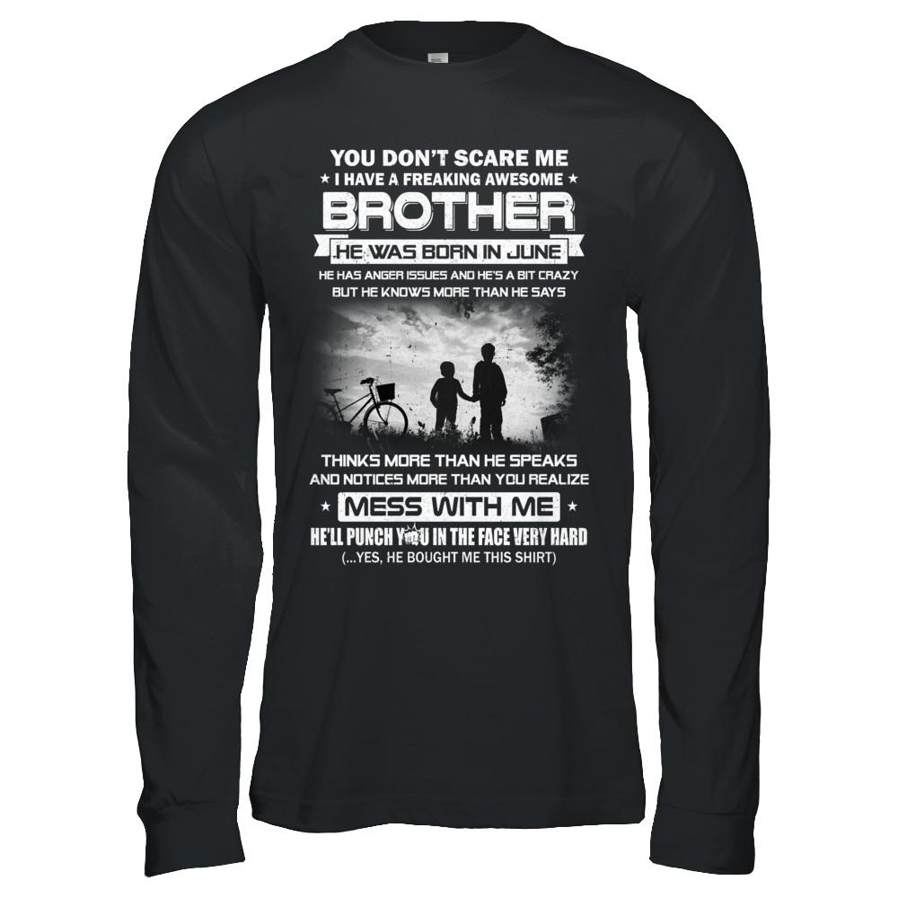 Freaking Awesome Brother He Was Born In June Sister-T-Shirt & Hoodie-Long Sleeve T-Shirt-Black