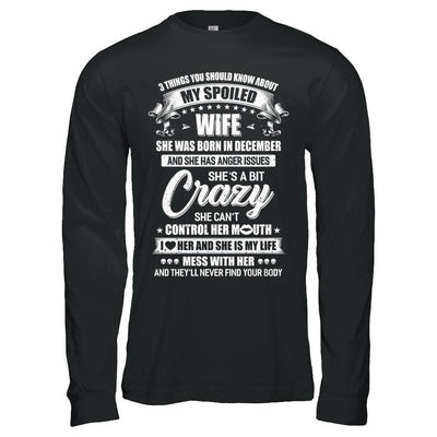 3 Things About My Spoiled Wife December Birthday Gift-T-Shirt & Hoodie-Long Sleeve T-Shirt-Black