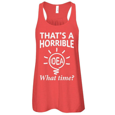 That's A Horrible Idea What Time-T-Shirt & Hoodie-Women's Flowy Racerback Tank-Red
