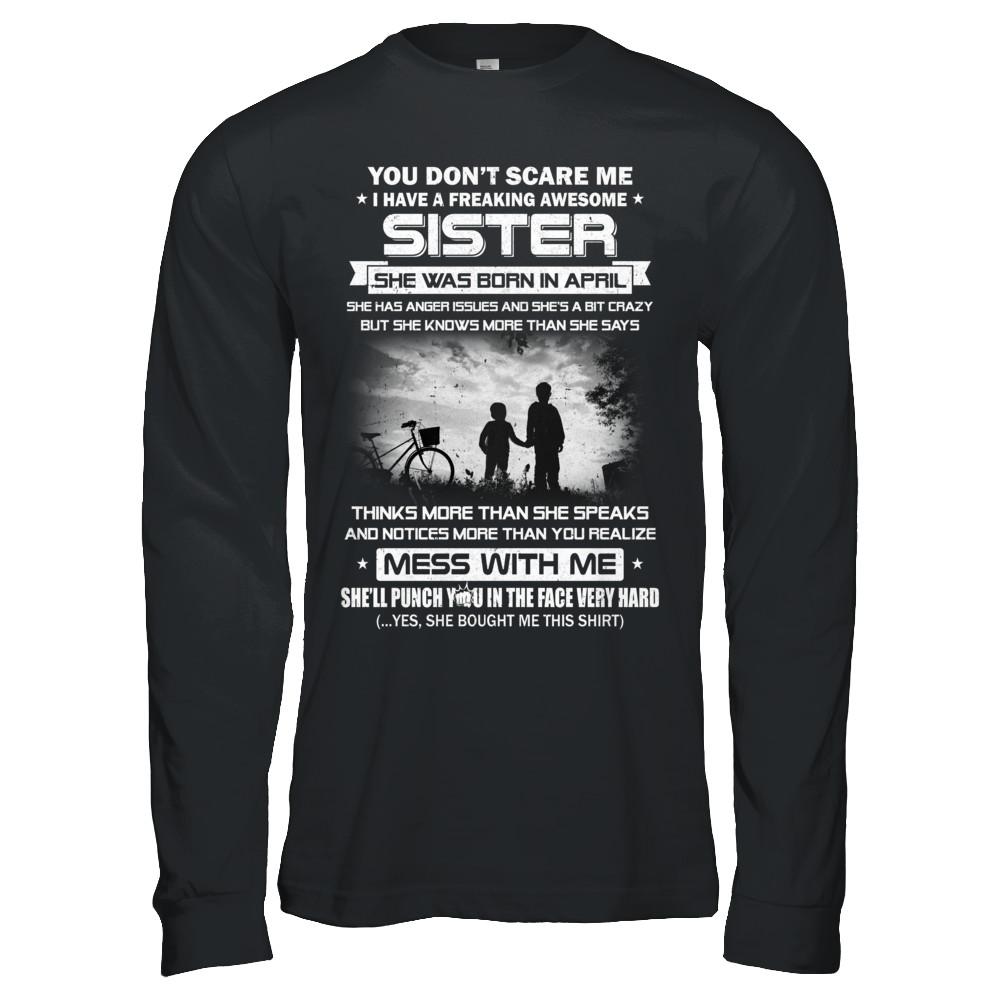 Freaking Awesome Sister She Was Born In April Brother-T-Shirt & Hoodie-Long Sleeve T-Shirt-Black
