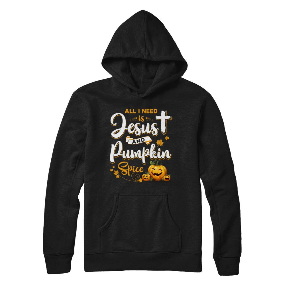 All I Need Is Jesus And Pumpkin Spice Halloween-T-Shirt & Sweatshirt-Pullover Hoodie-Black