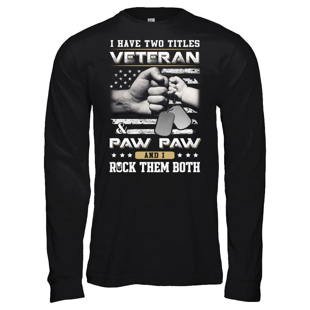 I Have Two Titles Veteran And Paw Paw-T-Shirt & Hoodie-Long Sleeve T-Shirt-Black