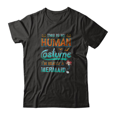 Mermaid Halloween My Human Costume I'm Really A Mermaid-T-Shirt & Tank Top-Premium T-Shirt-Black
