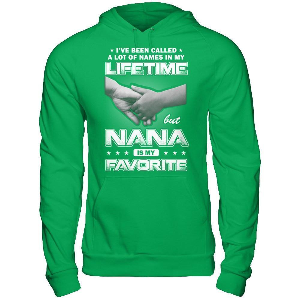 I've Been Called A Lot Of Names But Nana Is My Favorite-T-Shirt & Hoodie-Pullover Hoodie-Irish Green