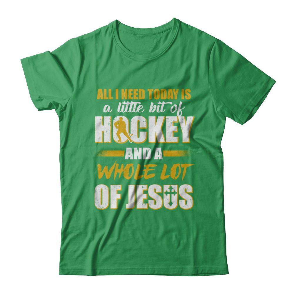 All I Need Today Is A Little Bit Of Hockey And A Whole Lot Of Jesus-T-Shirt & Hoodie-Premium T-Shirt-Kelly Green