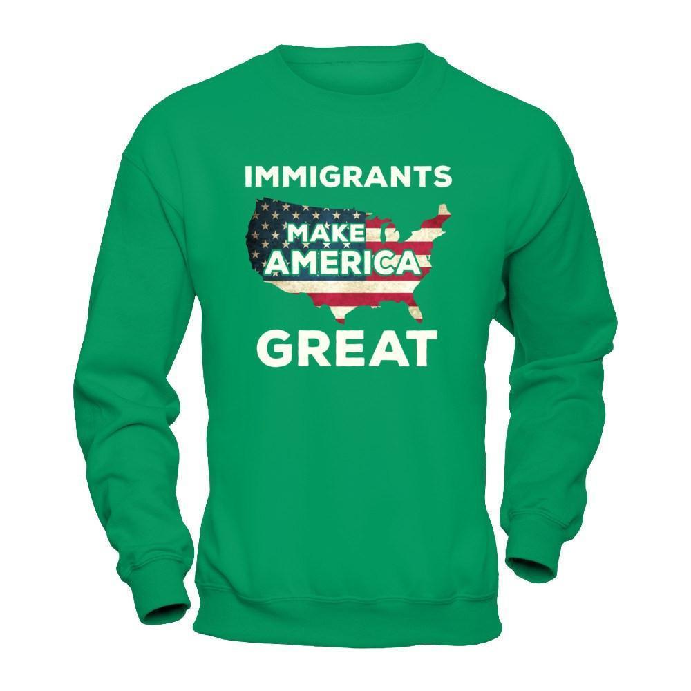 Immigrants Make American Great-T-Shirt & Hoodie-Crewneck Sweatshirt-Irish Green