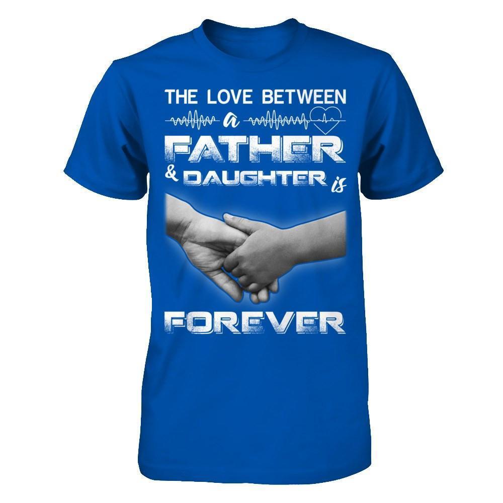 The Love Between A Father and Daughter Is Forever-T-Shirt & Hoodie-Premium T-Shirt-Royal