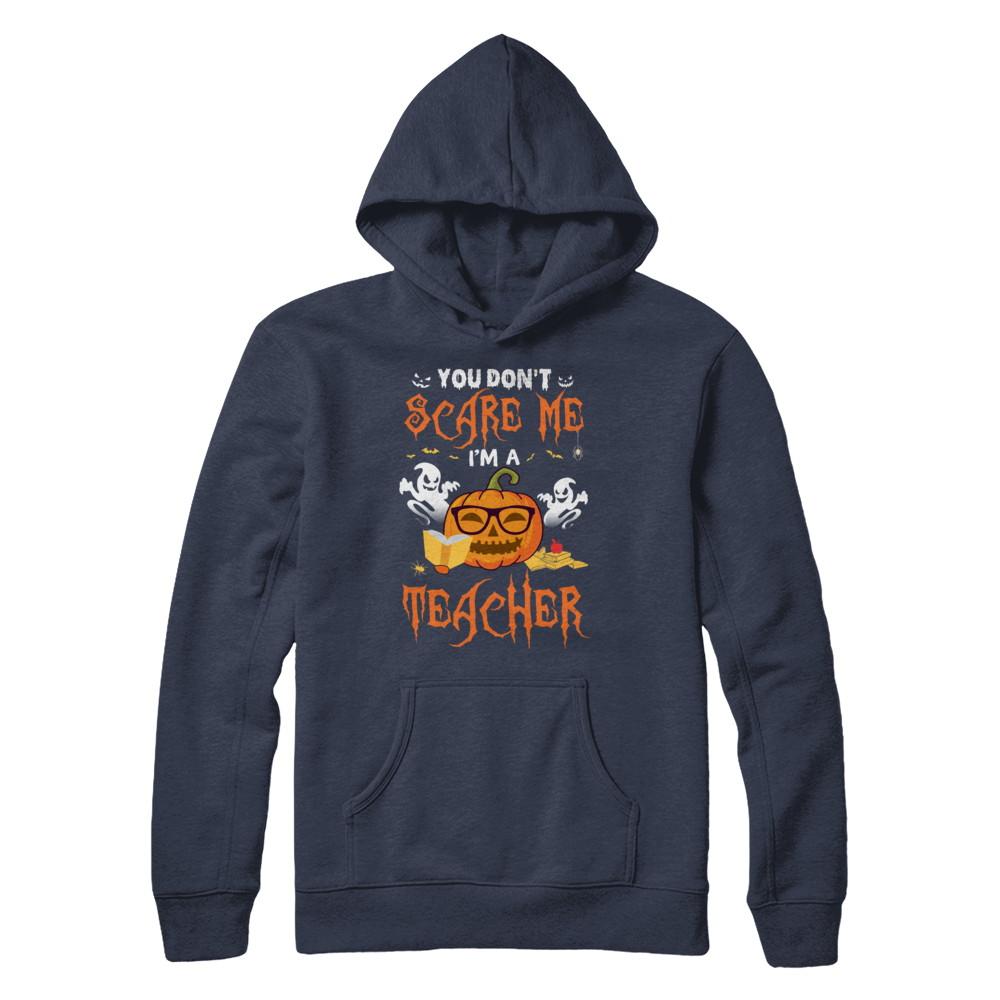 You Dont Scare Me Im A Teacher Halloween-T-Shirt & Hoodie-Pullover Hoodie-Navy