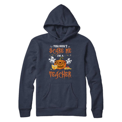 You Dont Scare Me Im A Teacher Halloween-T-Shirt & Hoodie-Pullover Hoodie-Navy