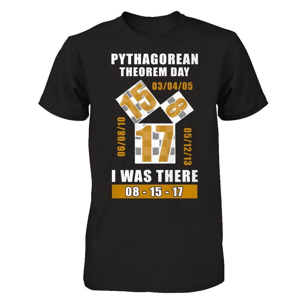 Pythagorean Theorem Day I Was There 8-15-17-T-Shirt & Hoodie-Premium T-Shirt-Black