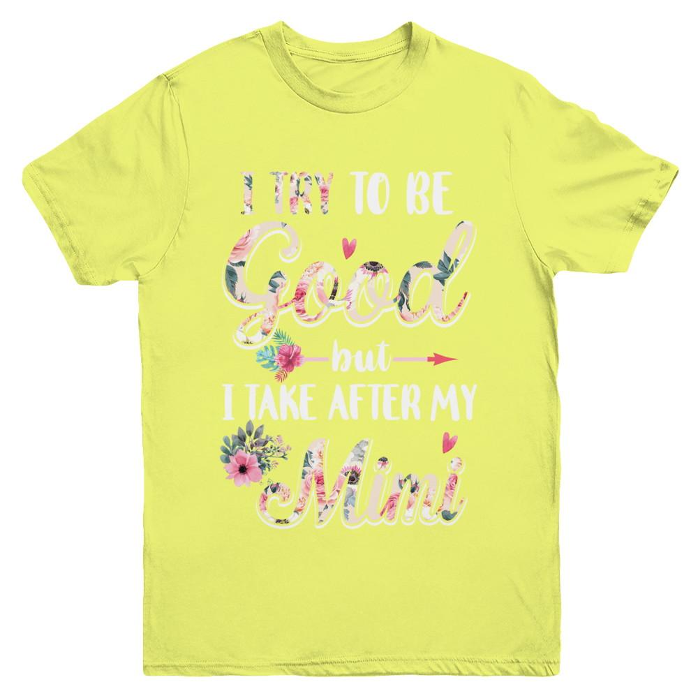 Toddler Kids I Try To Be Good But I Take After My Mimi Youth-Youth Shirt-Youth T-Shirt-Daisy