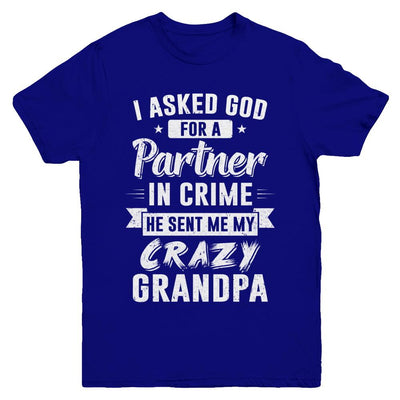 I Asked God For A Partner In Crime He Sent Me Crazy Grandpa Youth-Youth Shirt-Youth T-Shirt-Navy