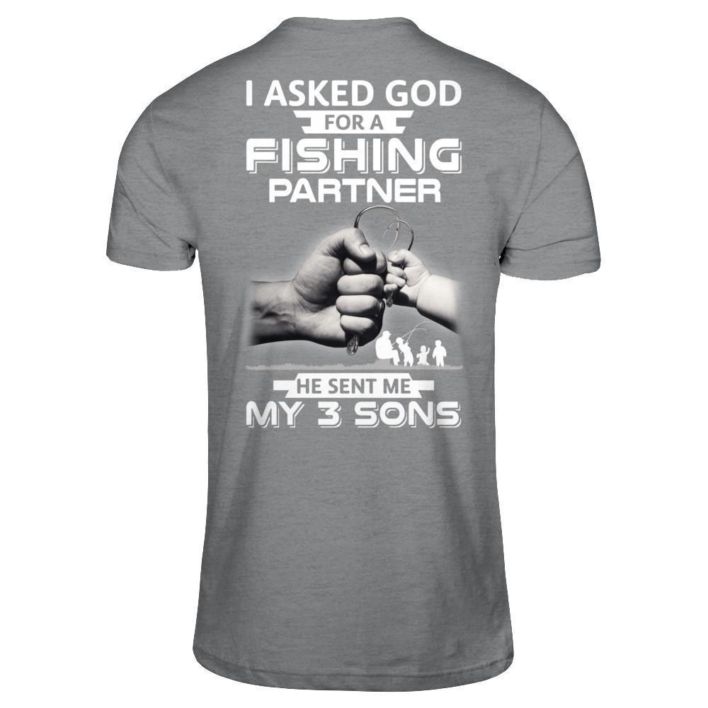 I Asked God For A Fishing Partner He Sent Me My Three Sons-T-Shirt & Hoodie-Classic T-Shirt-Sport Grey